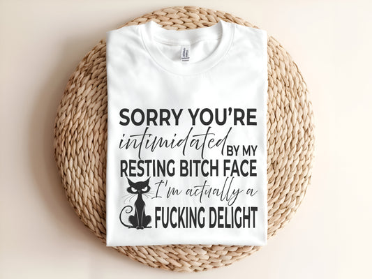 Sorry Your Intimidated by my resting bitch face Adult T-Shirt