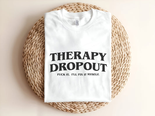 Therapy Dropout Adult T-Shirt