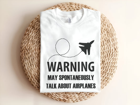 Warning may spontaneously talk about airplanes Adult T-Shirt