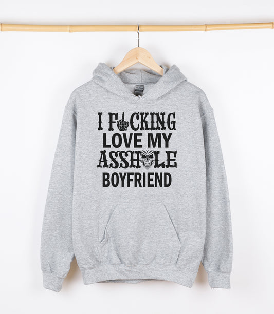 I FUCKING LOVE MY ASSHOLE BOYFRIEND Sweatshirt, Crewdie, Hoodie, Full Zip-Up Hoodie