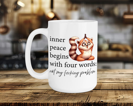 inner peace begins with four words: not my fucking problem Classic Ceramic Mug