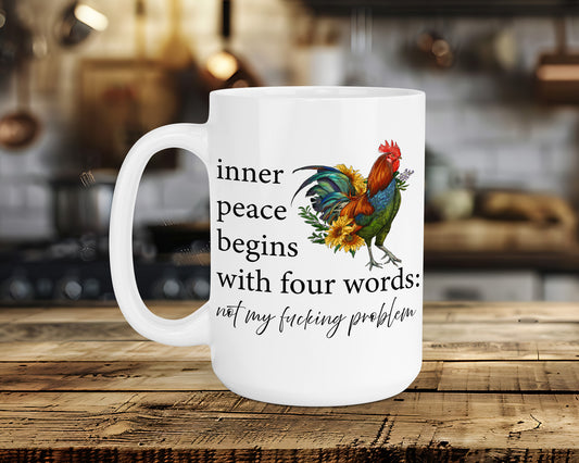 inner peace begins with four words: not my fucking problem Classic Ceramic Mug