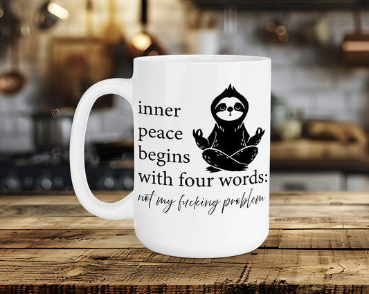 inner peace begins with four words: not my fucking problem Classic Ceramic Mug