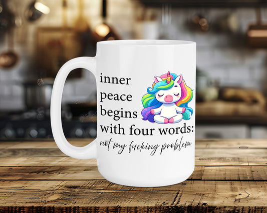 inner peace begins with four words: not my fucking problem Classic Ceramic Mug
