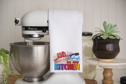 NO bitchin in my KITCHEN Waffle Weave Kitchen Tea Towel – Soft, Absorbent &amp; Stylish