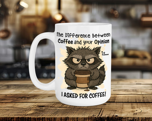 the Difference between Coffee and your Opinion is... Classic Ceramic Mug