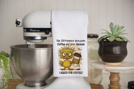 the Difference between Coffee and your Opinion is...I ASKED FOR COFFEE Waffle Weave Kitchen Tea Towel – Soft, Absorbent &amp; Stylish